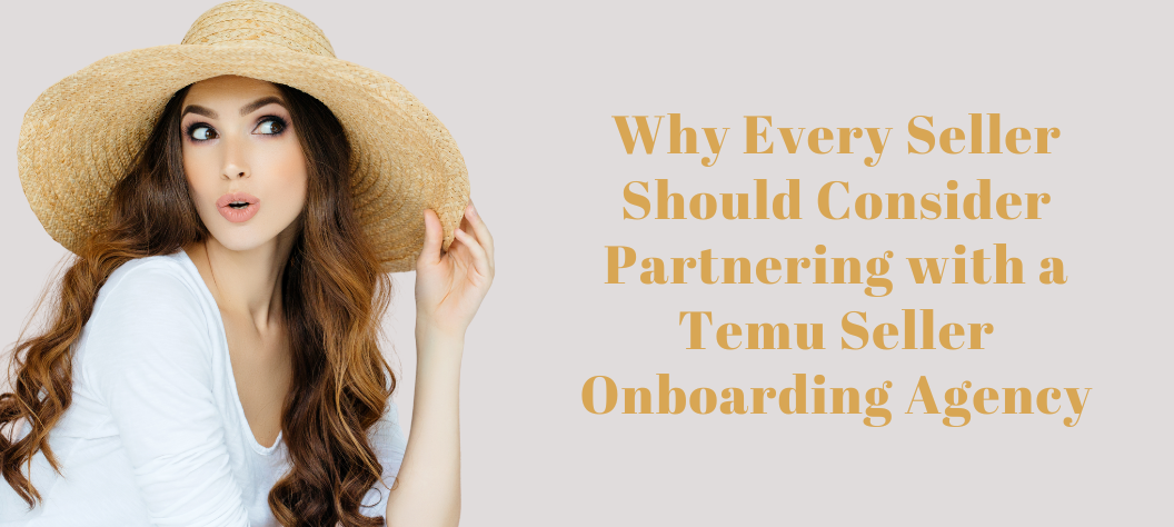 Temu seller onboarding agency