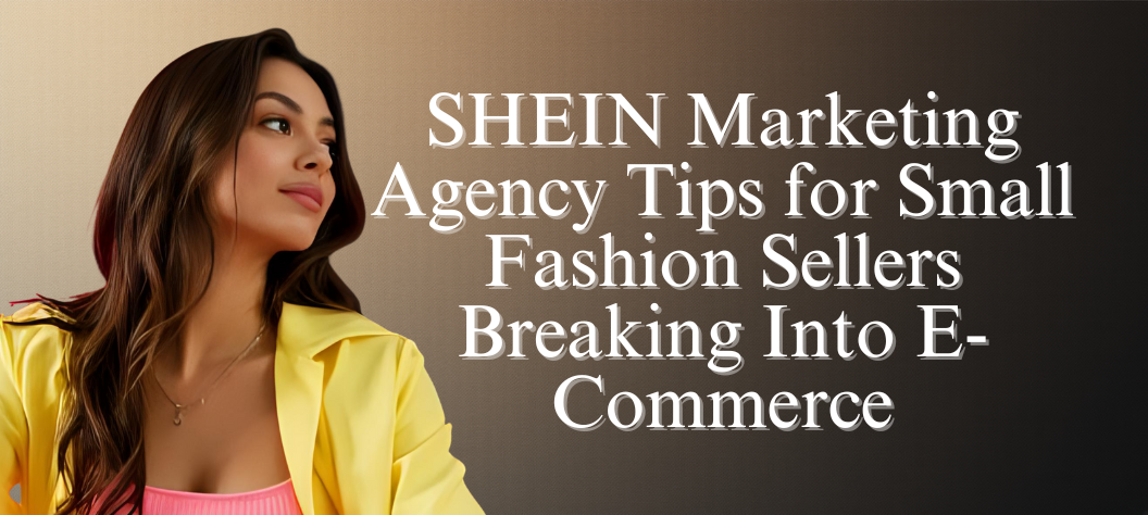 SHEIN marketing agency