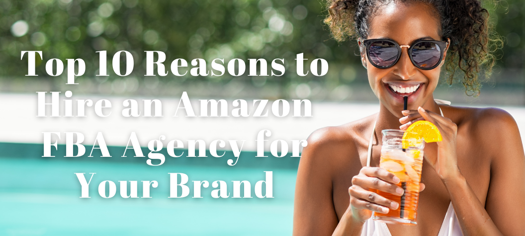 Top 10 Reasons to Hire an Amazon FBA Agency for Your Brand – Hui Creative