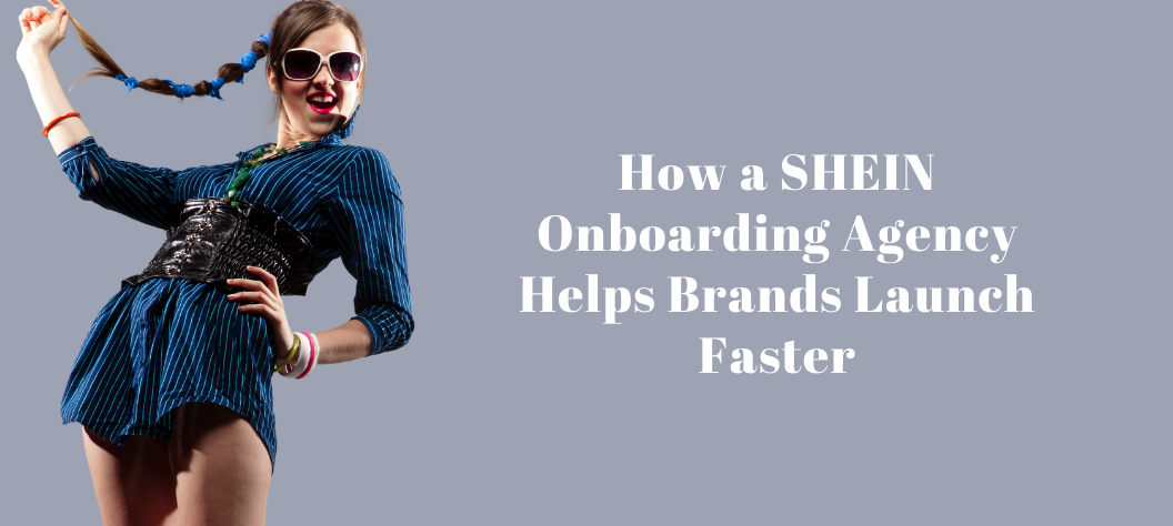 SHEIN onboarding agency