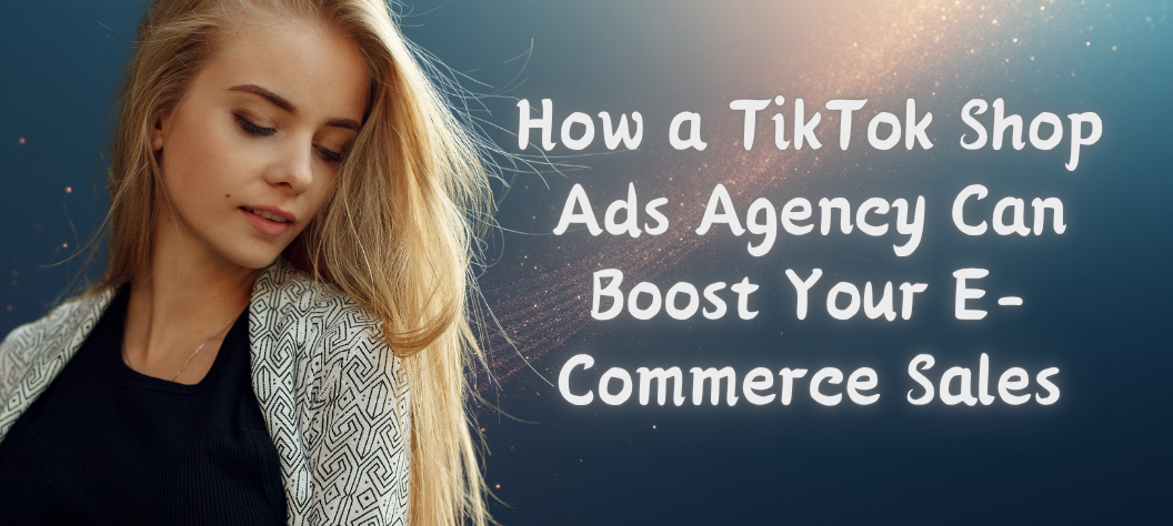 TikTok Shop ads agency