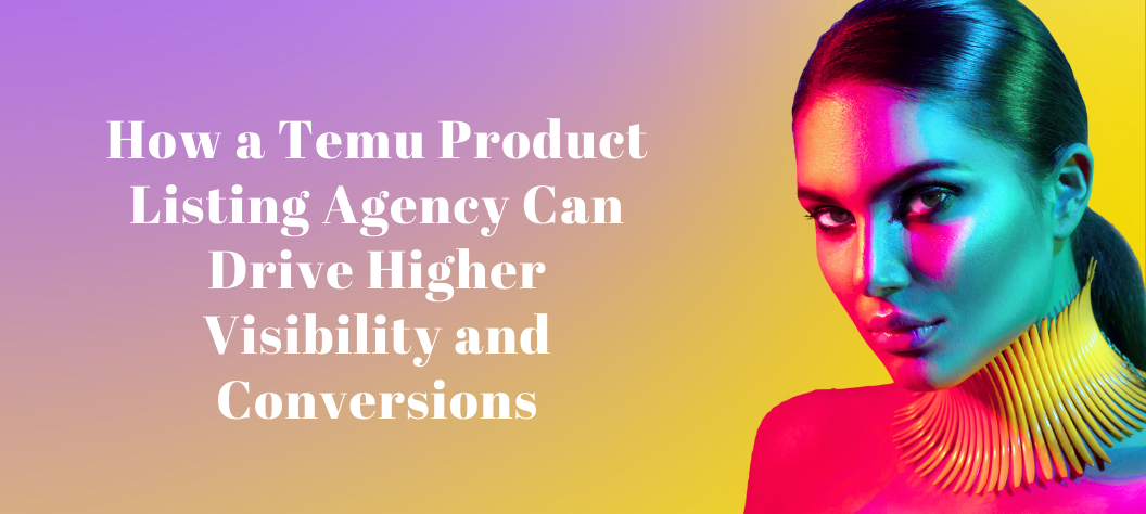 Temu product listing agency