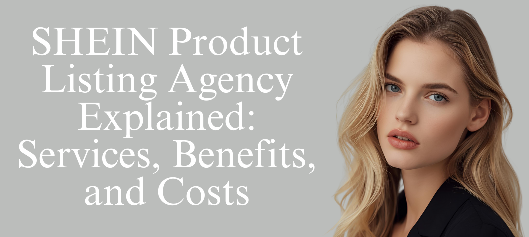 SHEIN product listing agency