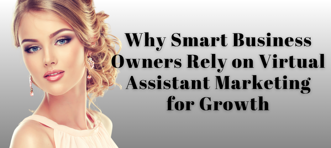 Why Smart Business Owners Rely on Virtual Assistant Marketing for – Hui ...