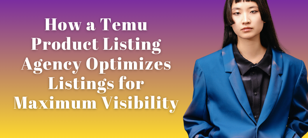 Temu Product Listing Agency