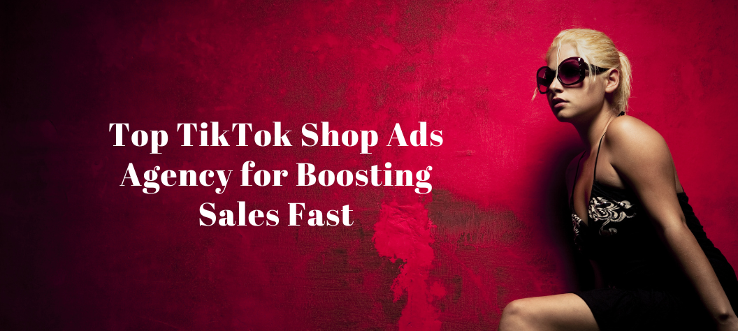 TikTok Shop ads agency