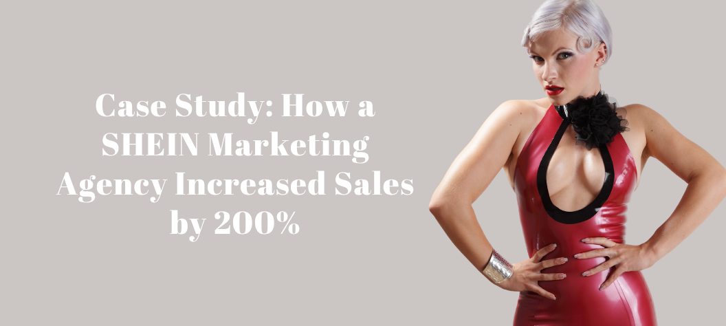 SHEIN marketing agency