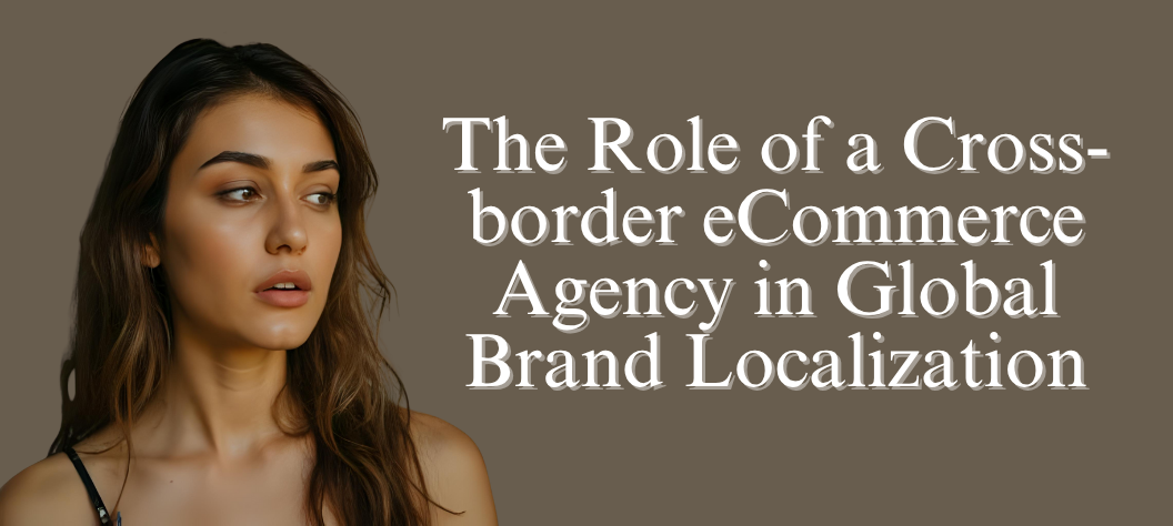 Cross-border eCommerce agency