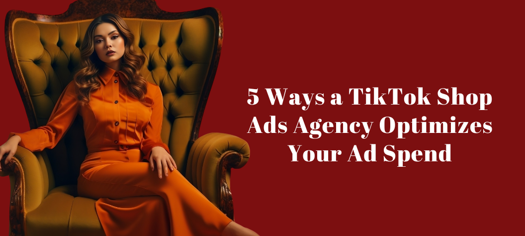TikTok Shop ads agency