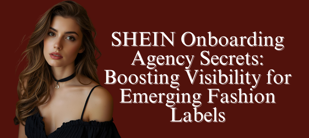 SHEIN onboarding agency