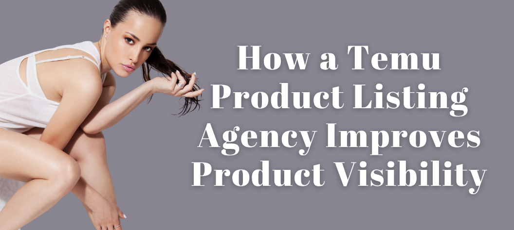 Temu Product Listing Agency