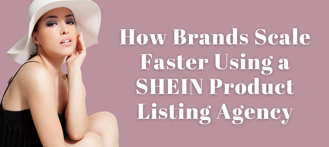SHEIN Product Listing Agency
