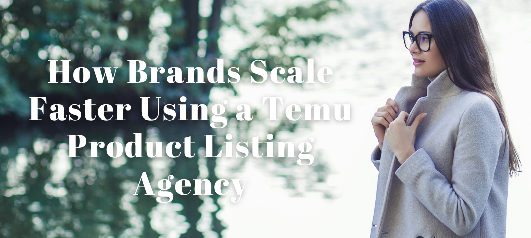 Temu Product Listing Agency
