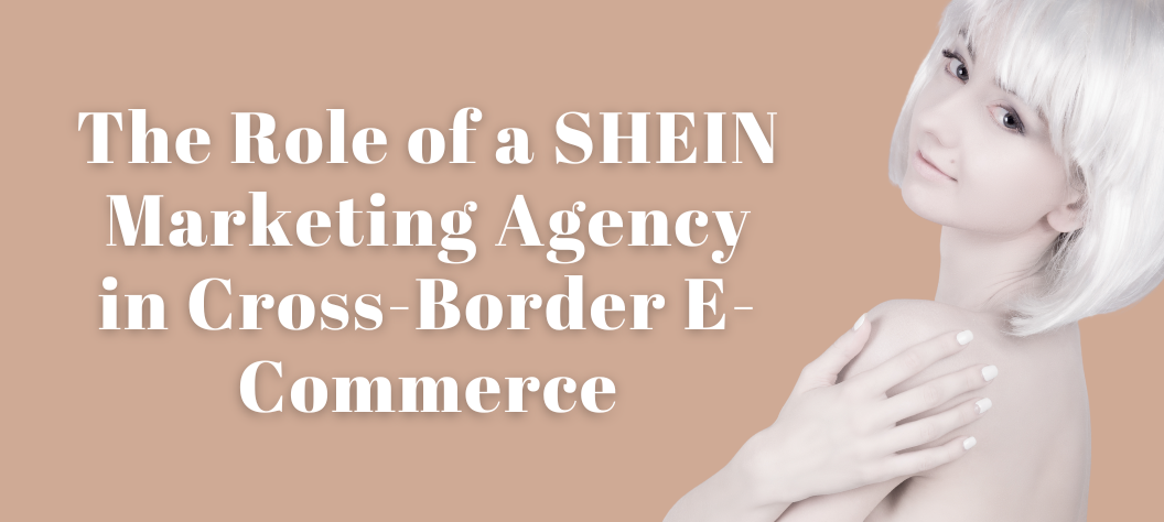 SHEIN Marketing Agency