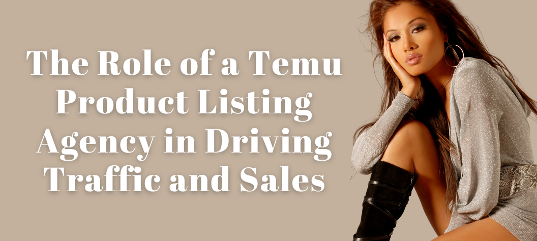 Temu Product Listing Agency