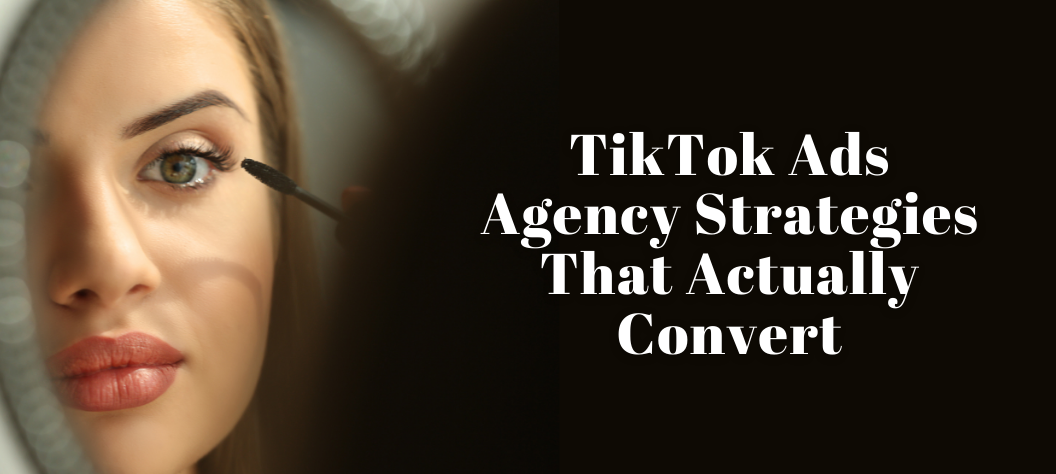 tiktok ads agency