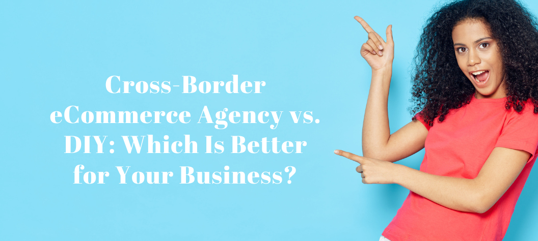 Cross-border eCommerce agency