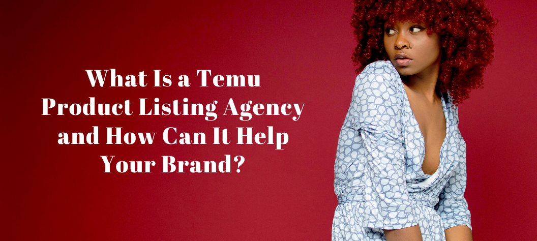 Temu product listing agency