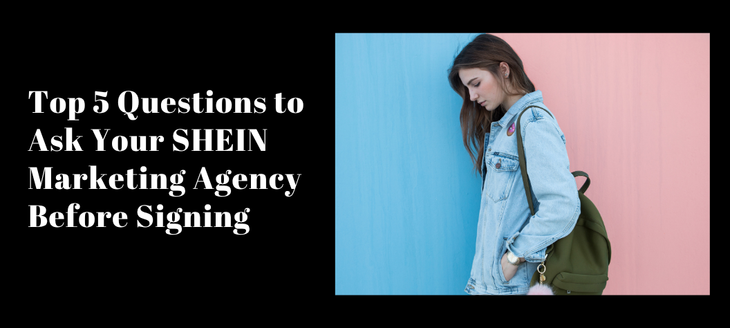 SHEIN marketing agency