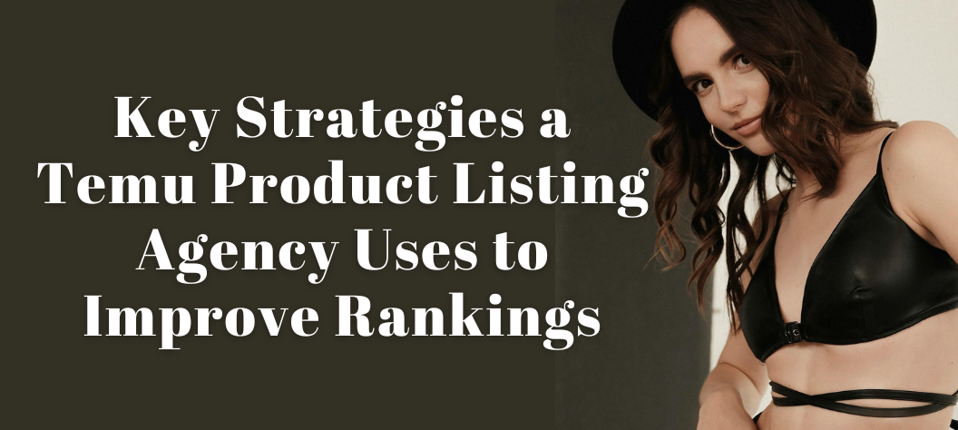 Temu Product Listing Agency