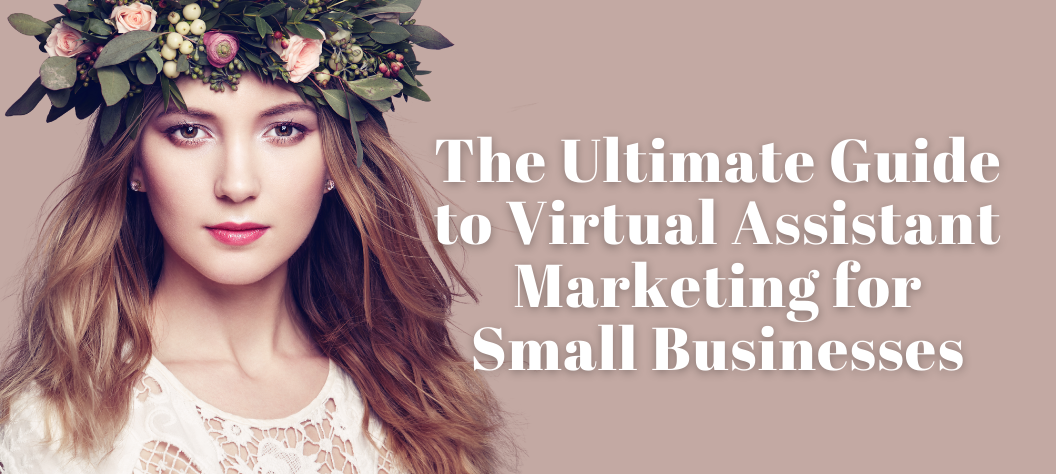 The Ultimate Guide to Virtual Assistant Marketing for Small Businesses ...