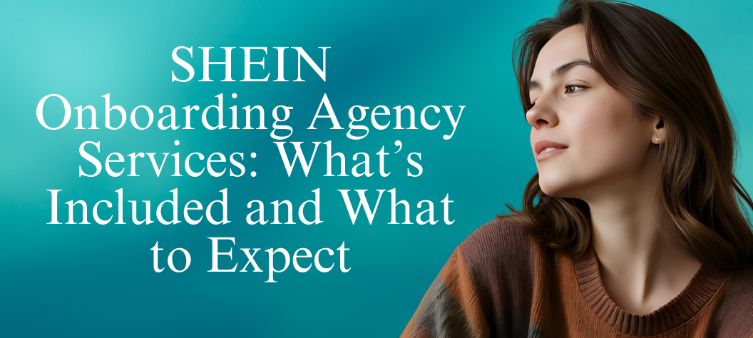 SHEIN Onboarding Agency Services: 2–4 Week Expectations – Hui Creative