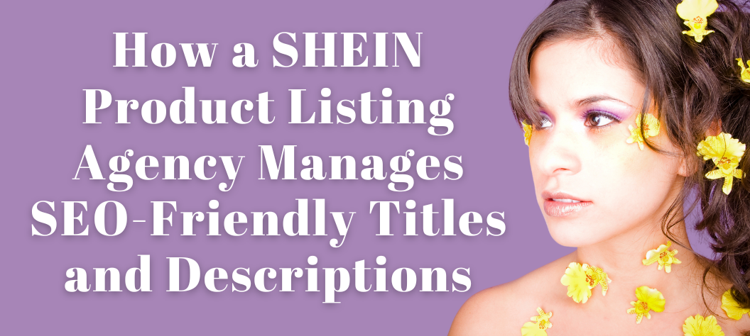 SHEIN Product Listing Agency