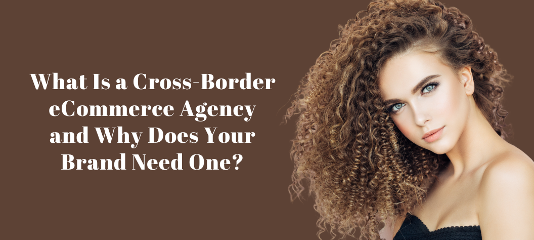 Cross-border eCommerce agency