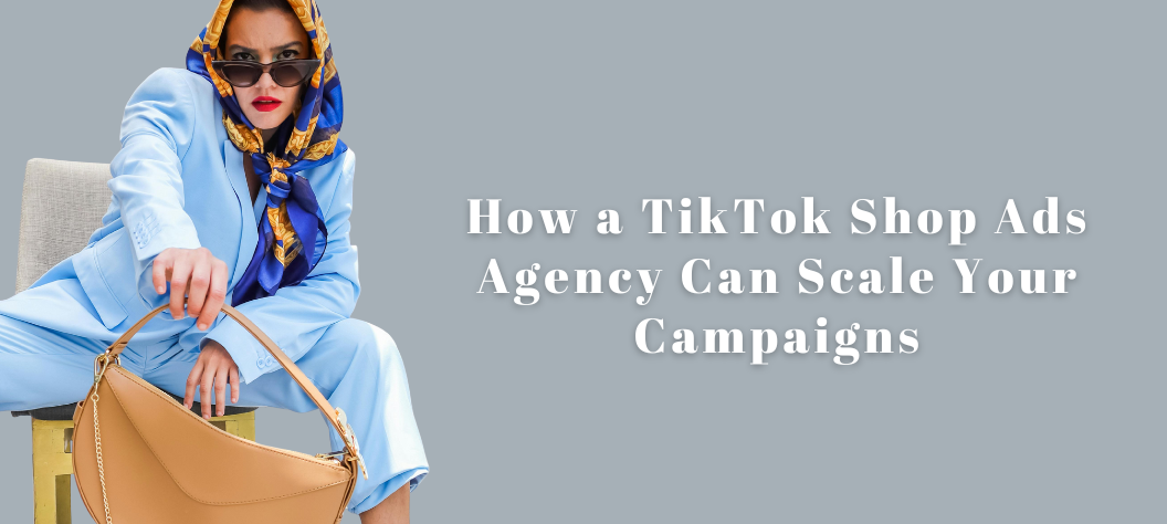 TikTok Shop ads agency