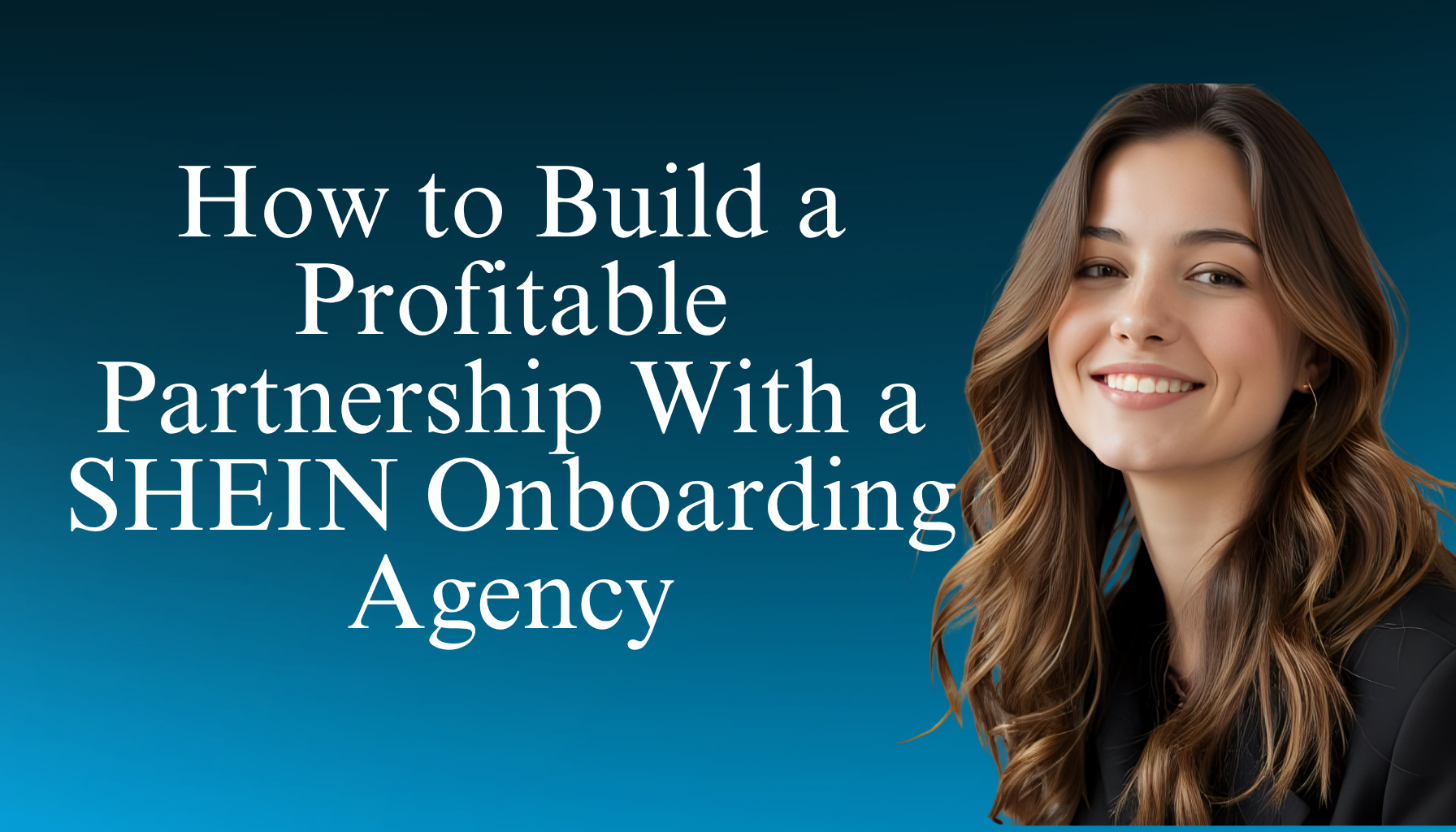 Build a Profitable SHEIN Onboarding Agency Partnership – 3 Key Steps ...