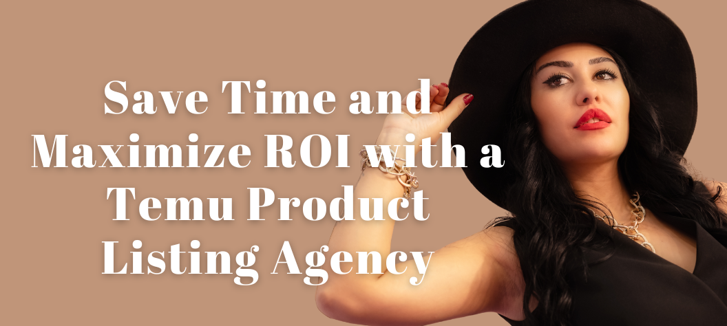Temu Product Listing Agency