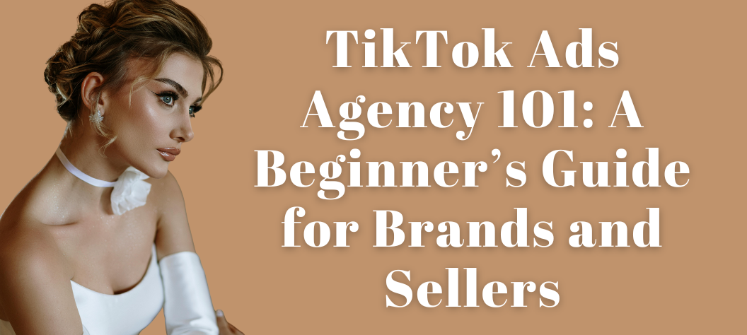 TikTok Ads Agency