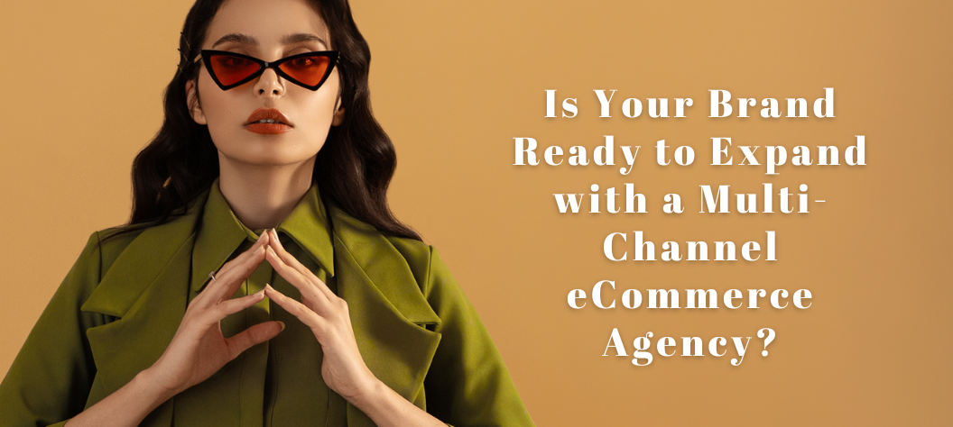 Multi-channel eCommerce agency