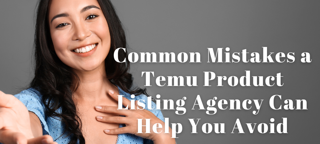 Temu Product Listing Agency