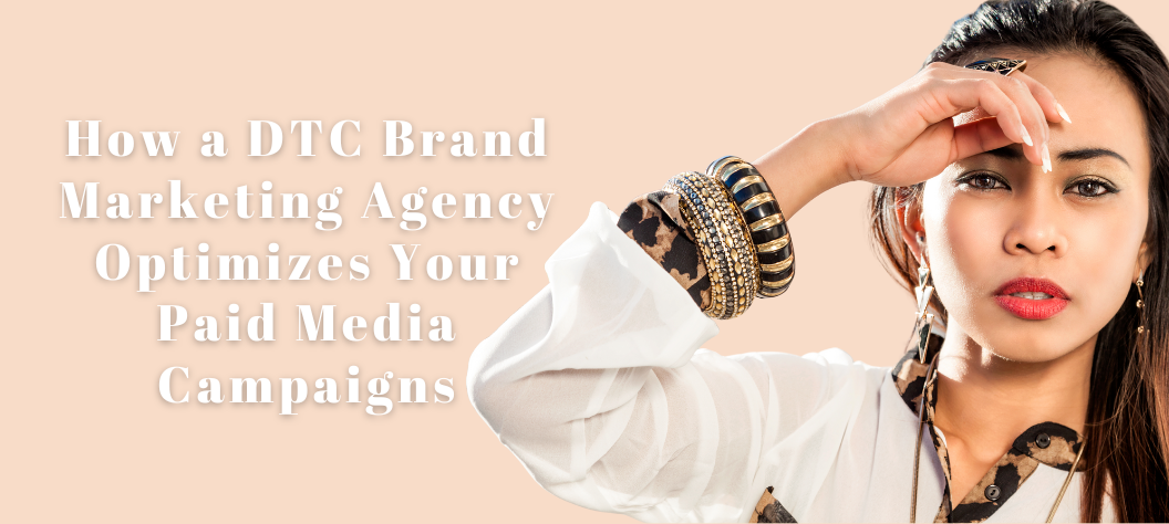 DTC brand marketing agency