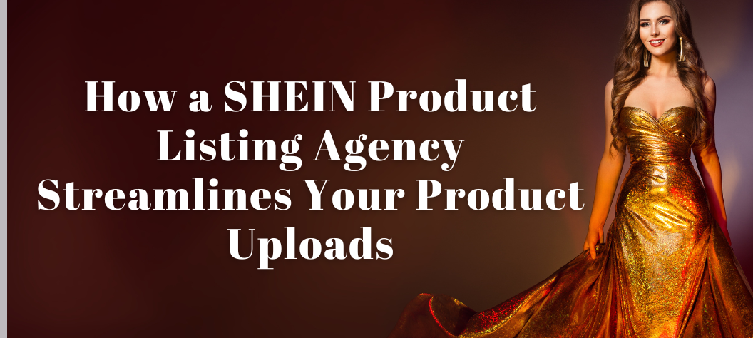 SHEIN Product Listing Agency