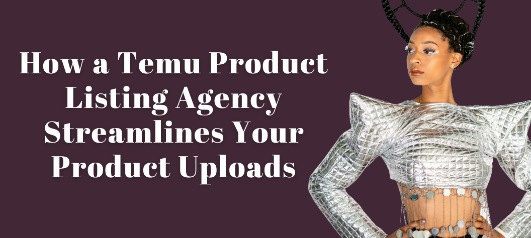 Temu Product Listing Agency