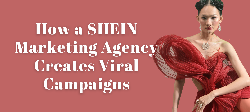 SHEIN Marketing Agency