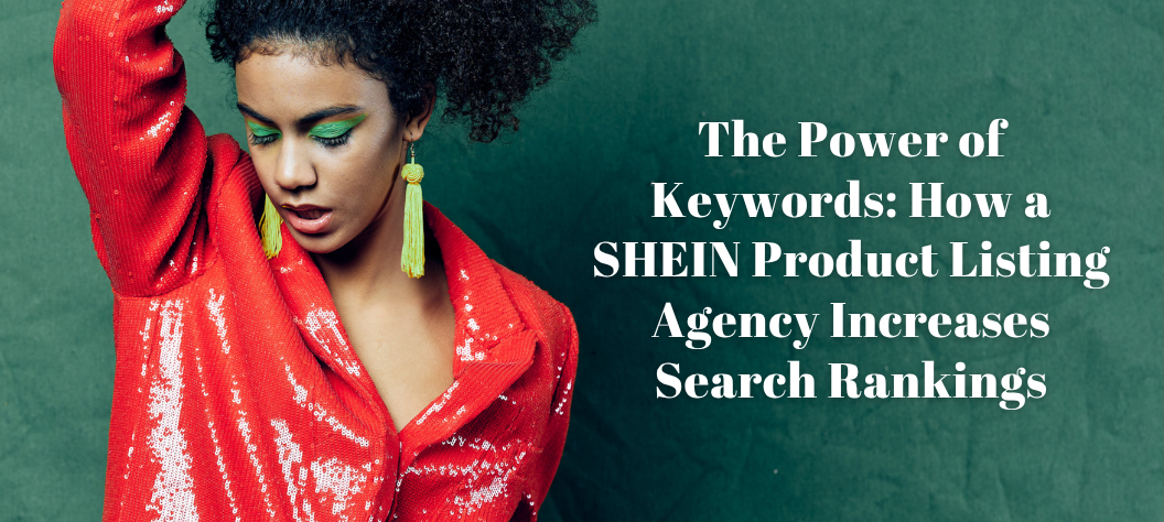 SHEIN product listing agency