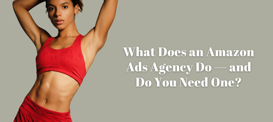 Amazon ads agency