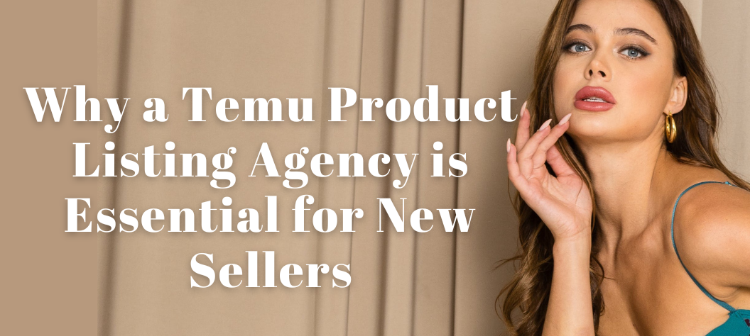 Temu Product Listing Agency