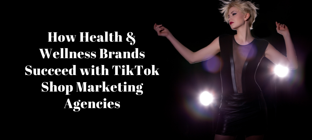 TikTok Shop marketing agency
