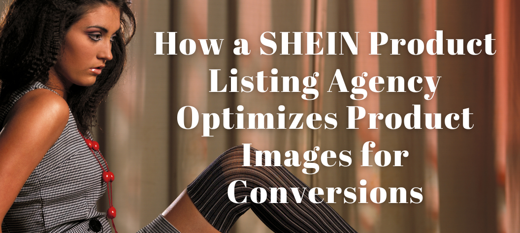 SHEIN Product Listing Agency