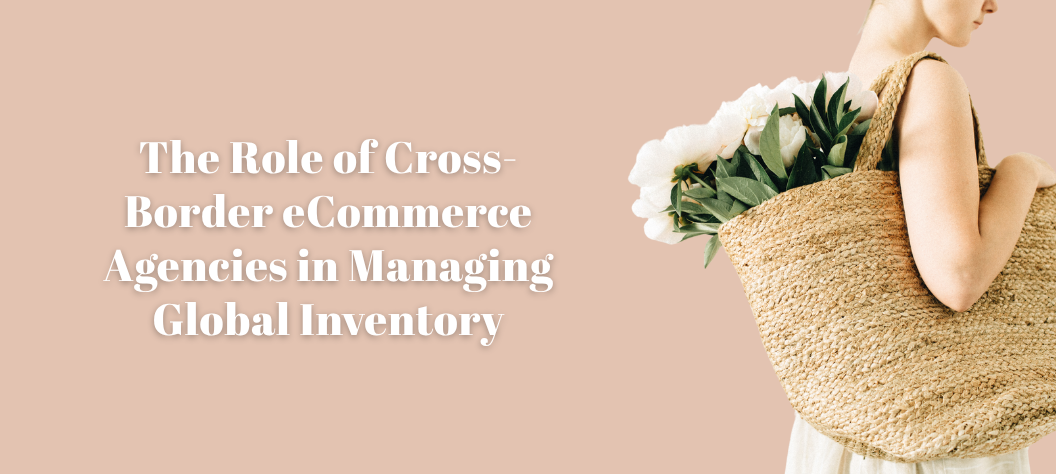 Cross-border eCommerce agency