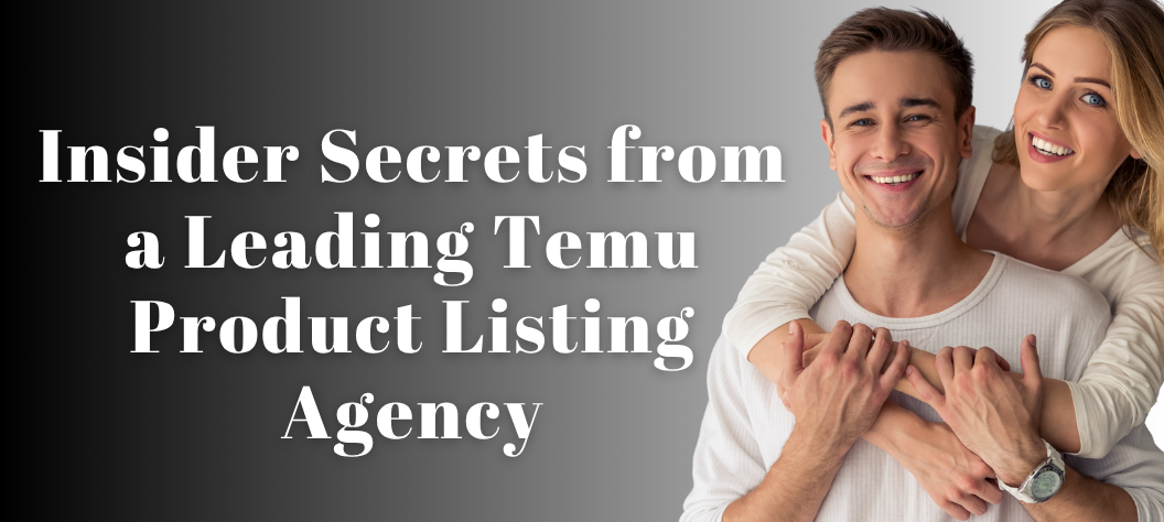 Temu Product Listing Agency