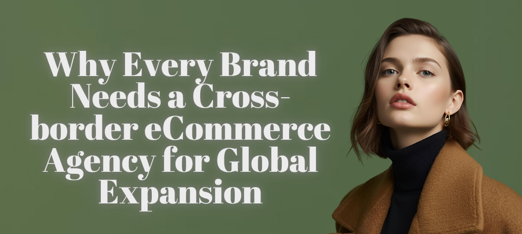 Cross-border eCommerce agency 