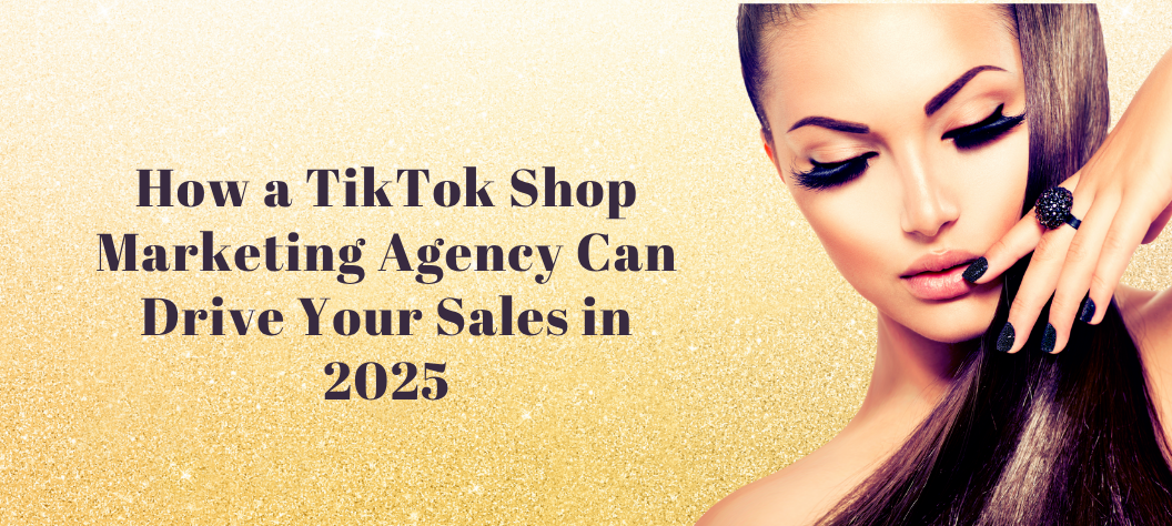 TikTok Shop marketing agency