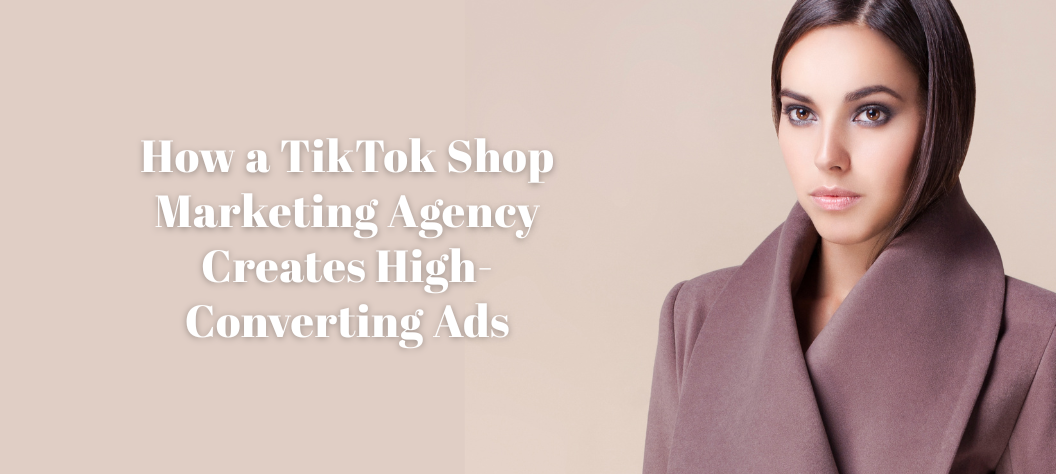 TikTok Shop marketing agency