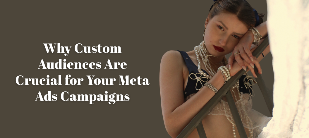 Why Custom Audiences Are Crucial for Your Meta Ads Campaigns – Hui Creative