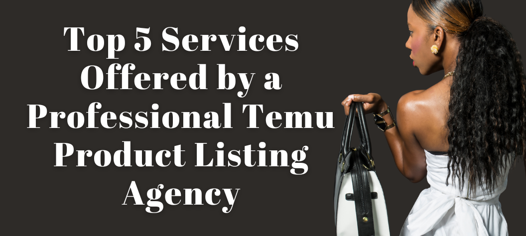Temu Product Listing Agency